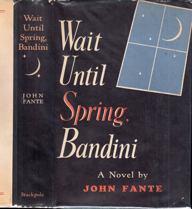 Item #37488 Wait Until Spring, Bandini. John FANTE.