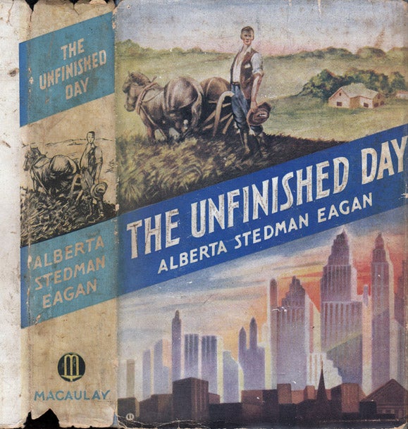 Item #37610 The Unfinished Day. Alberta Stedman EAGAN