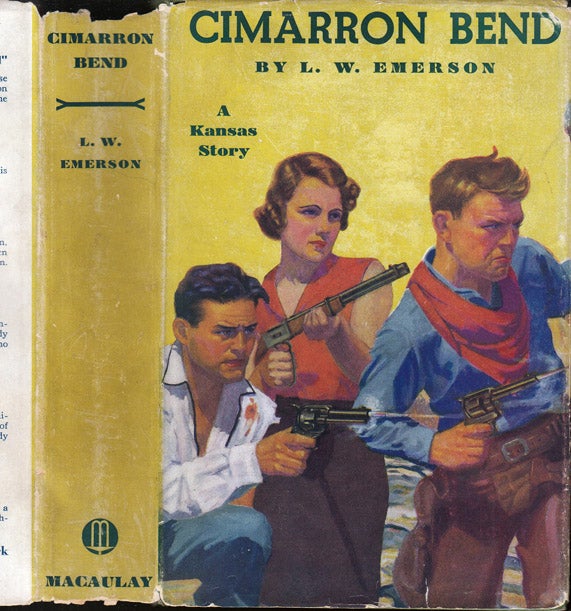 Item #37629 Cimarron Bend [SIGNED AND INSCRIBED]. L. W. EMERSON.