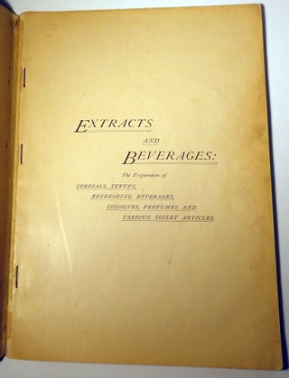 Extracts and Beverages: The preparation of cordials, syrups, refreshing beverages, colognes, perfumes and various toilet articles [Cocktails]
