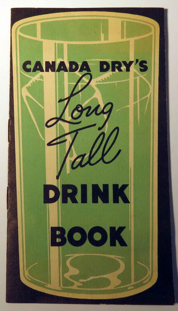 Item #37683 Canada Dry's Merry Mixers, The Long Tall Drink Book [Cocktail Recipes]. CANADA DRY