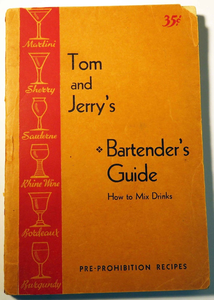 Item #37685 Tom and Jerry's Bartender's Guide, Complete How To Mix Drinks. Charles T. POWNER, Willard Earl.