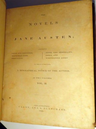 The Novels of Jane Austen; containing Pride and Prejudice, Mansfield Park, Persuasion, Sense and Sensibility, Emma, and Northanger Abby to Which is Prefixed, A Biographical Notice of the Author