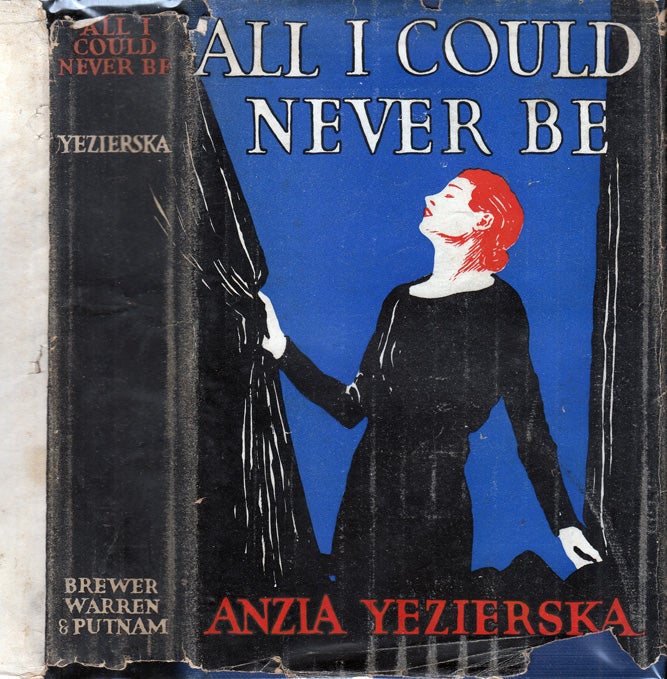 Item #37732 All I Could Never Be. Anzia YEZIERSKA