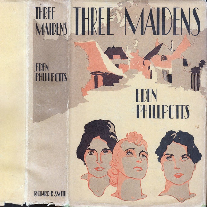 Item #37780 The Three Maidens. Eden PHILLPOTTS