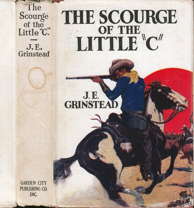 Item #37802 The Scourge of the Little "C" [SIGNED AND INSCRIBED]. J. E. GRINSTEAD