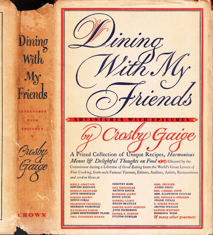 Item #37811 Dining with My Friends, Adventures with Epicures. Crosby GAIGE, James BEARD Louis BROMFIELD, James Montgomery FLAGG, Fulton OURSLER, Edwin CORLE.