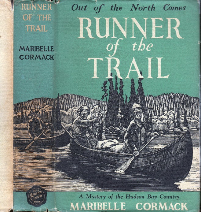 Item #37817 Runner of the Trail, A Mystery of the Hudson Bay Country. Maribelle CORMACK.