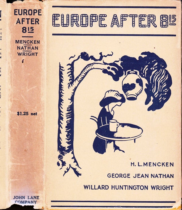 Item #37852 Europe After 8:15. H. L. MENCKEN, George Jean Nathan, Willard Huntington Wright, S....