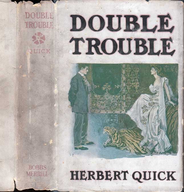 Item #37862 Double Trouble, Or, Every Hero His Own Villain. Herbert QUICK