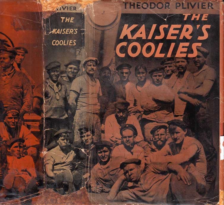Item #37865 The Kaiser's Coolies. Theodor PLIVIER