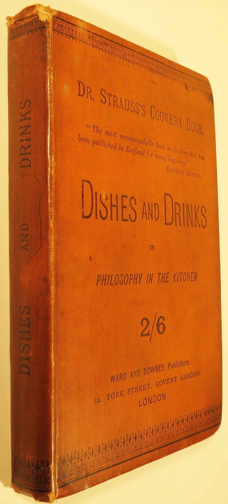 Item #39508 Dishes and Drinks; or, Philosophy in the Kitchen [Cocktail Punch Recipes]. Gustave Louis Maurice STRAUSS, AN OLD BOHEMIAN.