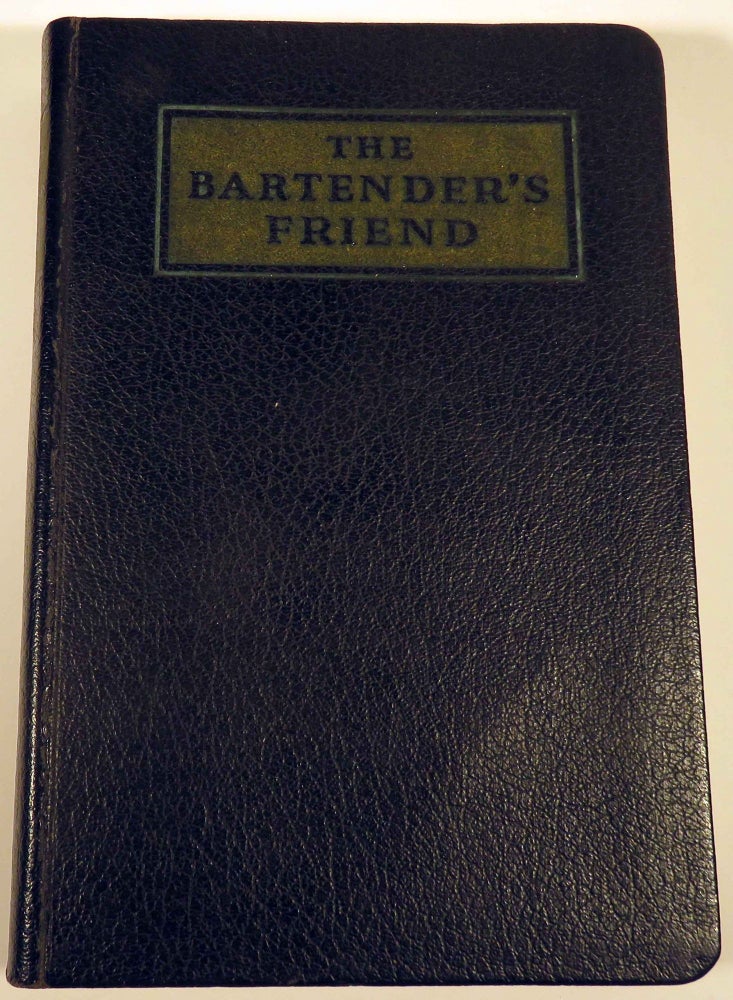 Item #39510 The Bartender's Friend, A Compilation Of The Best In Mixicology From Reliable...