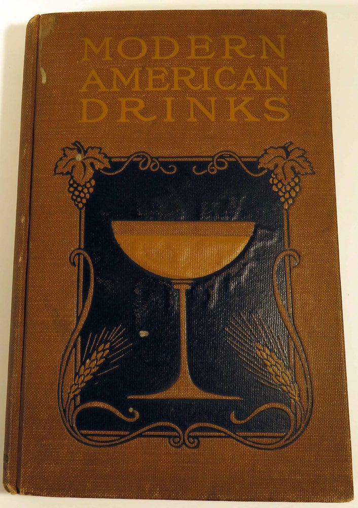 Item #39513 Modern American Drinks, How to Mix and Serve All Kinds of Cups and Drinks...