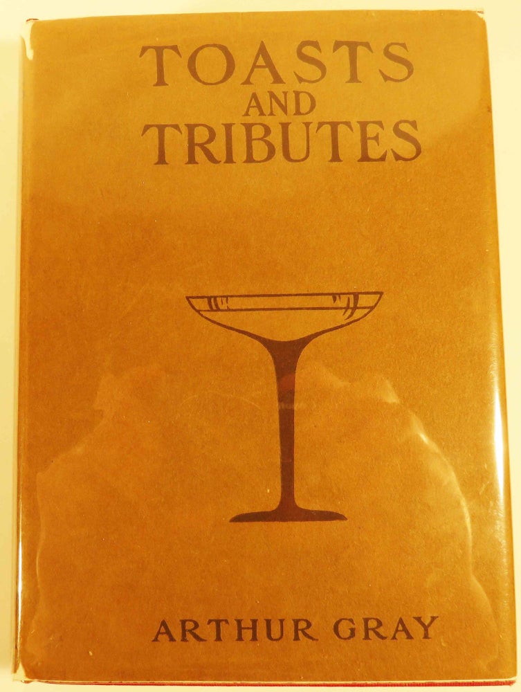 Item #39514 Toasts and Tributes, A Happy Book of Good Cheer, Good Health, Good Speed. Emily DICKINSON, Mark TWAIN, W. C. Bamburgh, George W. Hood, J. Sinramm.