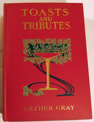Toasts and Tributes, A Happy Book of Good Cheer, Good Health, Good Speed