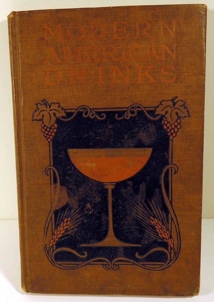 Item #39516 Modern American Drinks, How to Mix and Serve All Kinds of Cups and Drinks...