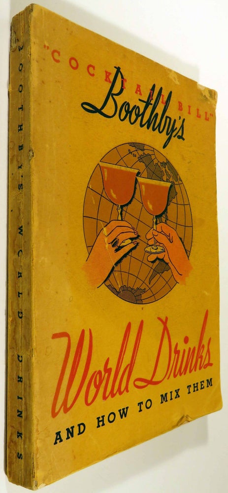 Item #39523 Boothby's World Drinks and How to Prepare Them. Hon. William T. 'Cocktail Bill' BOOTHBY.
