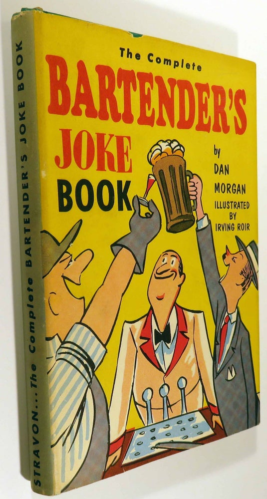 Item #39524 The Complete Bartender's Joke Book. Dan MORGAN