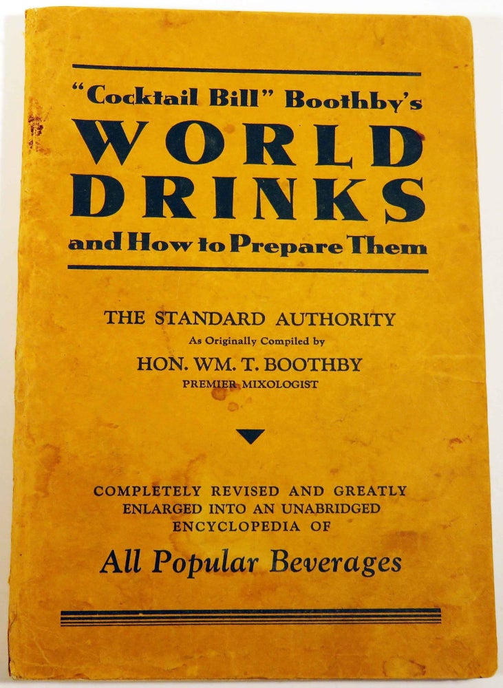 Item #39527 'Cocktail Bill' Boothby's World Drinks and How to Prepare Them. Hon. William T. BOOTHBY