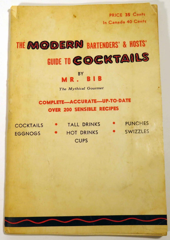 Item #39541 The Modern Bartenders' and Hosts' Guide to Mixed Drinks [COCKTAIL RECIPES]. BIB Mr,...