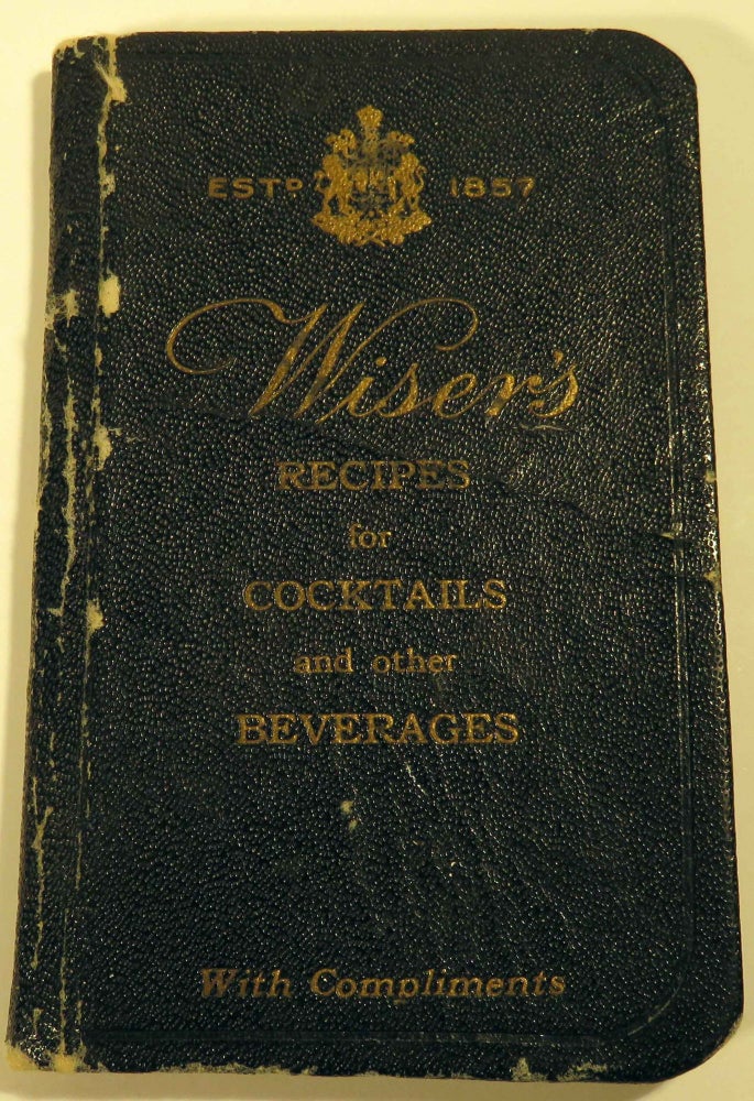 Item #39544 Wiser's Recipes for Cocktails and Other Beverages. WISER'S DISTILLERY.