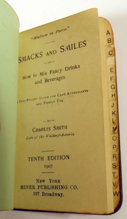 Smacks and Smiles or How to Mix Fancy Drink and Beverages - A Vest Pocket Guide for Cafe Attendants and Family Use [Cocktails]