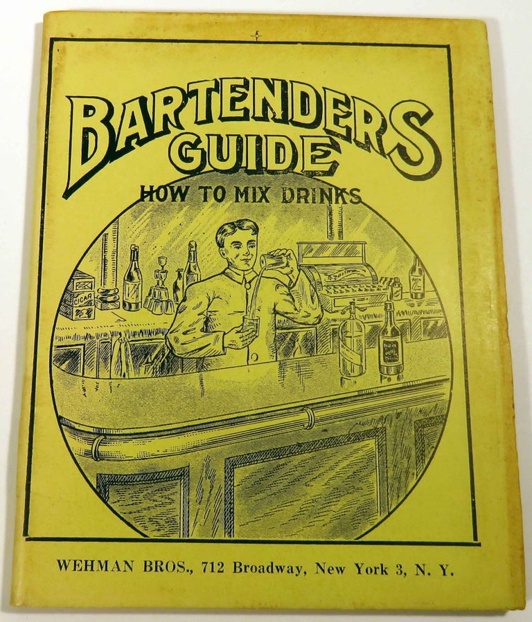 Item #39567 Wehman Bros.' Bartenders' Guide, How To Mix Drinks. WEHMAN BROTHERS.