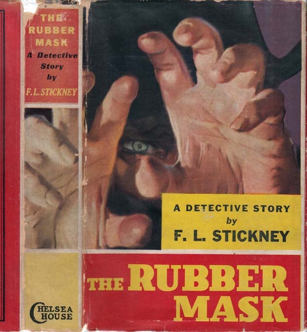 Item #39618 The Rubber Mask, A Detective Story. F. L. STICKNEY