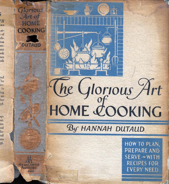 Item #39672 The Glorious Art of Home Cooking [SIGNED AND INSCRIBED WITH LETTER]. Hannah DUTAUD.