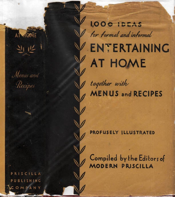 Item #39700 How to Entertain at Home, 1,000 Ideas for Formal and Informal Entertaining at Home Together with Menus and Recipes. MODERN PRISCILLA.