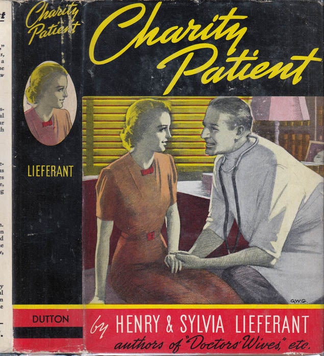 Item #39722 Charity Patient. Henry and Sylvia LIEFERANT.