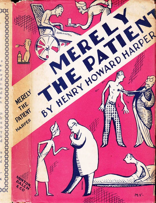Item #39748 Merely The Patient. Henry Howard HARPER