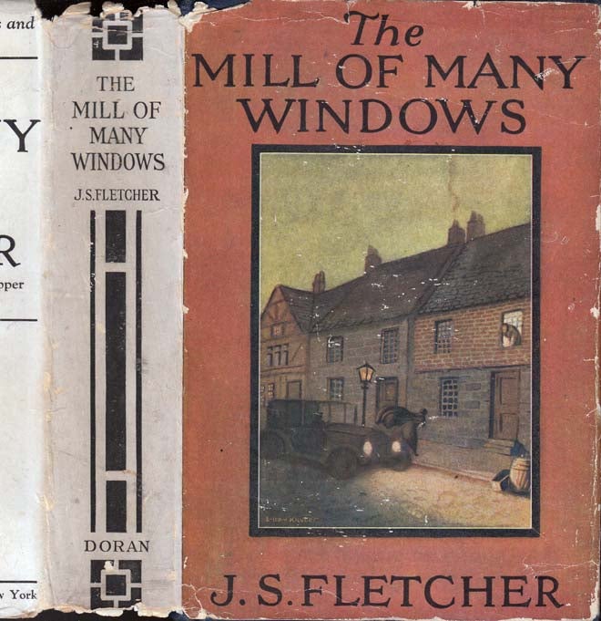 Item #39772 The Mill of Many Windows. J. S. FLETCHER.