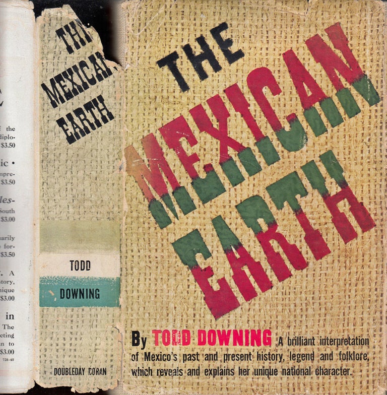 Item #39972 The Mexican Earth [SIGNED AND INSCRIBED]. Todd DOWNING.