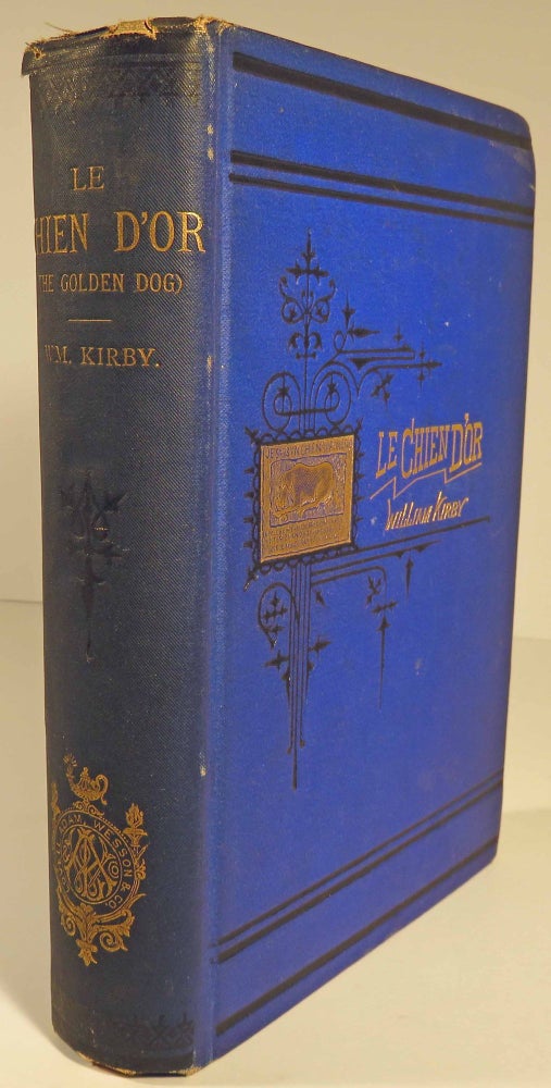 Item #40614 Le Chien D'Or. The Golden Dog. A Legend of Quebec. William KIRBY
