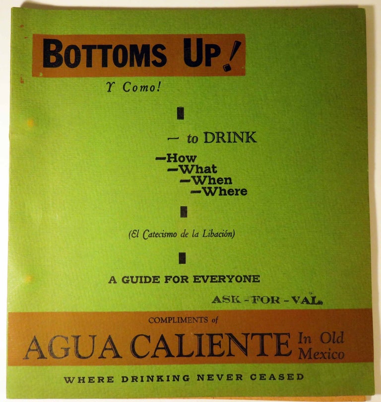 Item #40638 Bottoms Up! Y Como! [COCKTAIL RECIPES]. AGUA CALIENTE