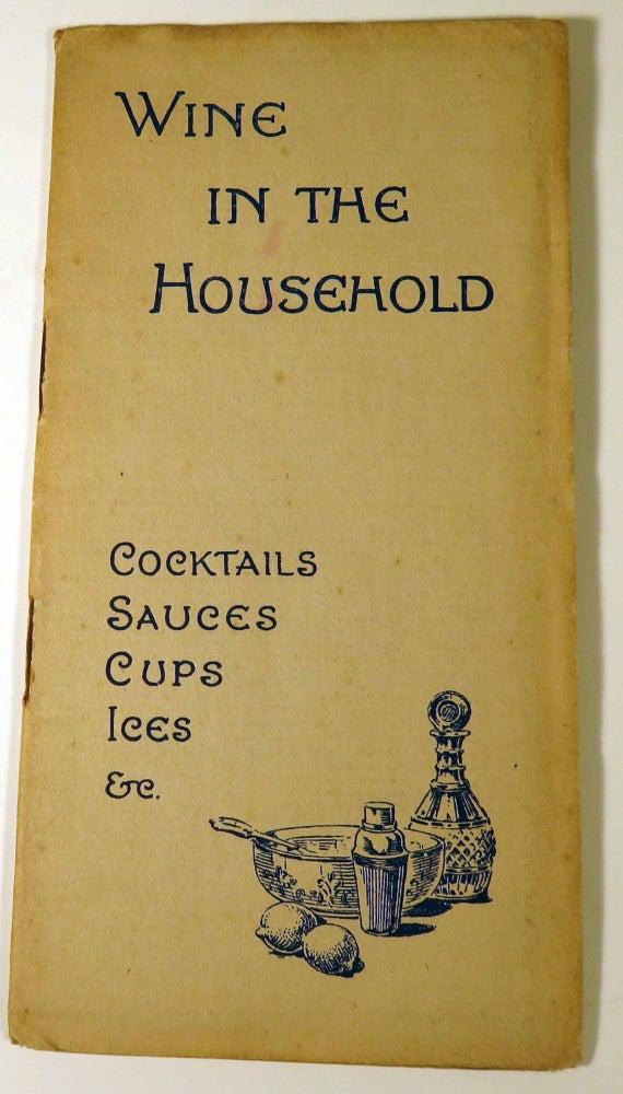 Item #40664 Wine in the Household. Cocktails, Sauces, Cups, Ices, Etc. JOHN LOVIBOND, SONS.