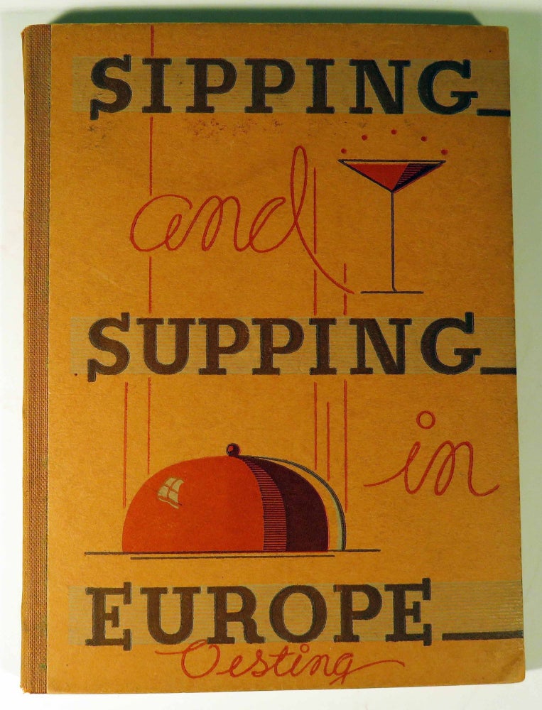 Item #40673 Sipping and Supping in Europe. Doris Choate OESTING, Julian STREET.