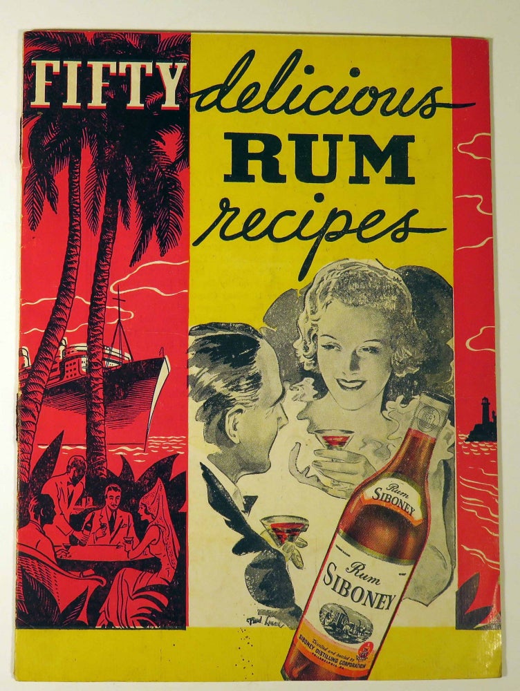 Item #40674 Fifty Delicious Rum Recipes [ COCKTAIL RECIPES ]. SIBONEY DISTILLING CORP