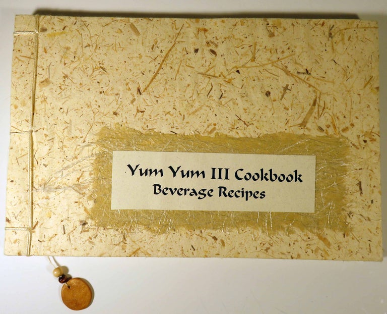 Item #40702 Yum Yum III Cookbook Beverage Recipes [ COCKTAIL RECIPES ] [SIGNED]. Patty HERINGER
