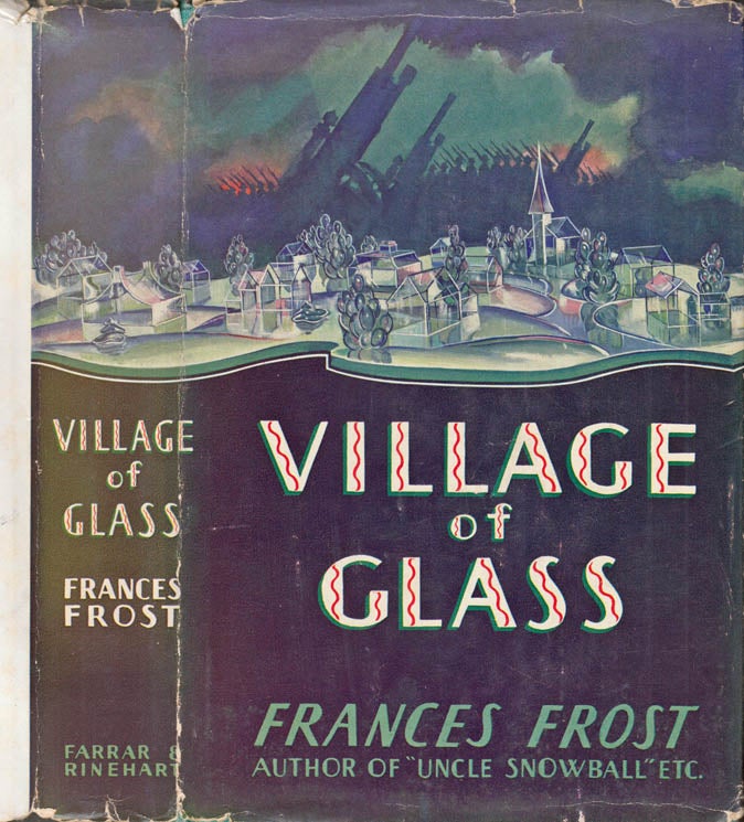 Item #40764 Village of Glass. Frances FROST.