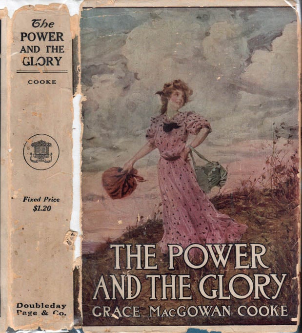 Item #40803 The Power and the Glory. Grace MacGowan COOKE.