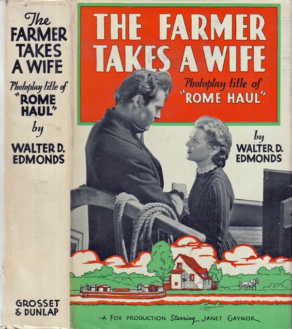 Item #40860 The Farmer Takes a Wife, Photoplay Title of Rome Haul. Walter D. EDMONDS