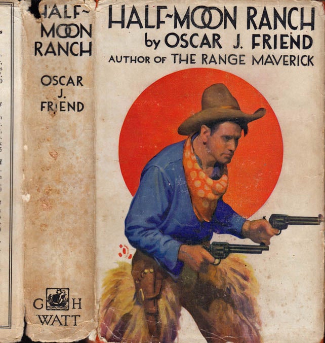 Item #40865 Half-Moon Ranch. Oscar J. FRIEND