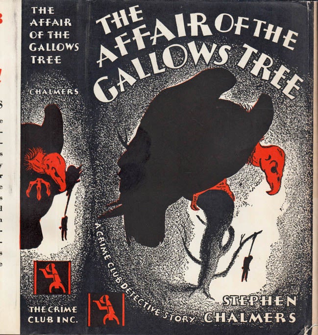 Item #40885 The Affair of the Gallows Tree. Stephen CHALMERS.