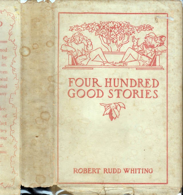 Item #40909 Four Hundred Good Stories. Robert Rudd WHITING