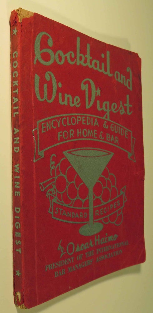 Item #40957 Cocktail and Wine Digest, Encyclopedia and Guide for Home and Bar [ SIGNED ]. Oscar HAIMO.
