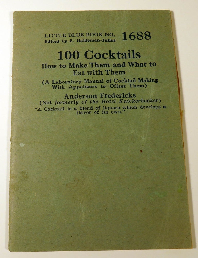 Item #40967 100 Cocktails. How to Make Them and What to Eat With Them (A Laboratory Manual of...