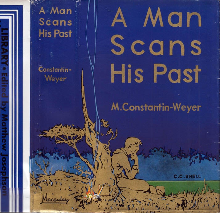 Item #41152 A Man Scans His Past. M. CONSTANTIN-WEYER.